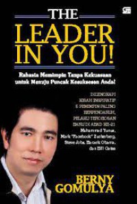 Image of The Leader In You!: Rahasia Memimpin Tanpa Kekuasaan untuk Menuju Puncak Kesuksesan Anda!